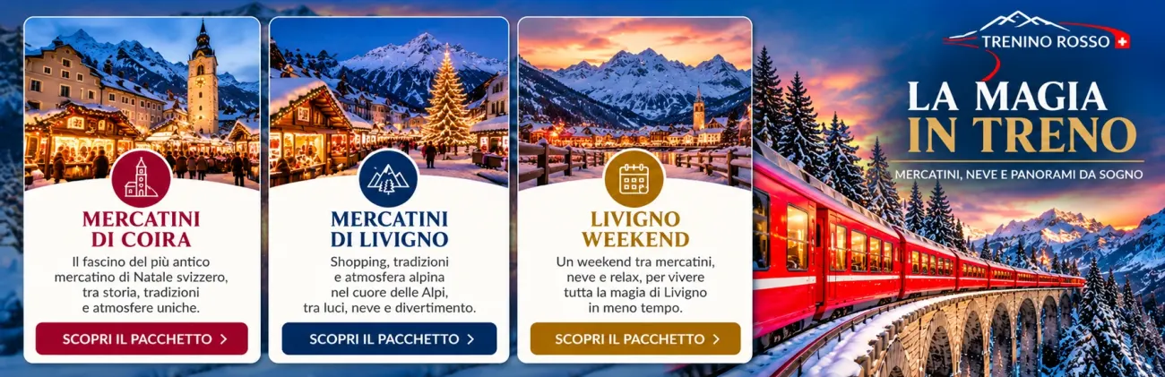 La magia in treno: Mercatini di Coira, Mercatini di Livigno, Livigno Weekend